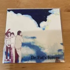 Dr.Fat's future
