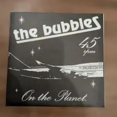 THE BUBBLES/ON THE PLANET PUNK