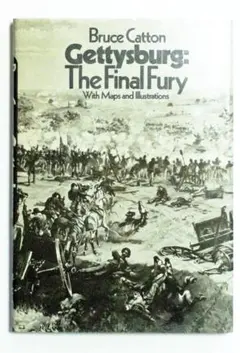 Bruce Catton Gettysburg: The Final Fury