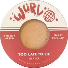 Too Late To Lie Lila Ike 7inch レコード 未使用】LILA IKÉ TOO LATE TO LIE 7