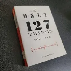 The Only 127 Things You Need