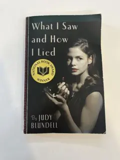 What I Saw and How I Lied