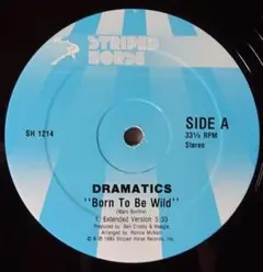 DRAMATICS/BORN TO BE WILD (US 12")