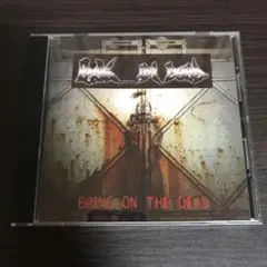 Fuck I’m dead/Bring on the dead