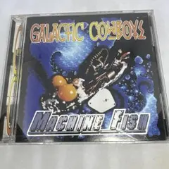 GALACTIC COWBOYS Machine Fish マシーン・フィッシュ