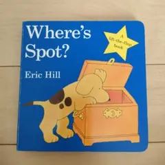 Where's Spot? コロちゃんはどこ？　英語英語　エリック・ヒル著