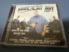 DOWN X MY SHIT PART 3 チカーノ 未開封CD