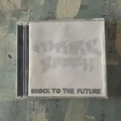 FUTURE SHOCK SHOCK TO THE FUTURE