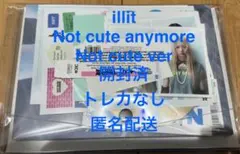ILLIT 開封済 NOT CUTE ANYMORE 一般盤 NOT CUTE①