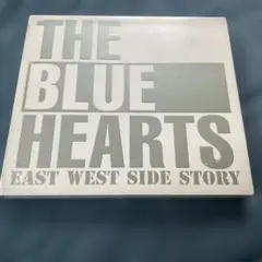 THE BLUE HEARTS EAST WEST SIDE STORY