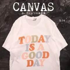 CANVAS 白Tシャツ　TODAY IS A GOOD DAY カラフル