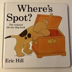 Where's Spot? Eric Hill リフトフラップ絵本