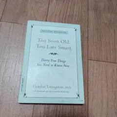 Too Soon Old, Too Late Smart