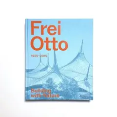 【 新品 】Frei Otto 1925-2015