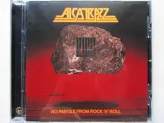 ALCATRAZZ NO PAROLE FROM ROCK'N'ROLL