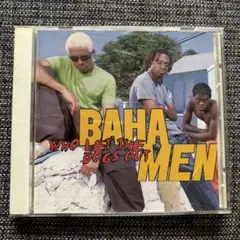 BAHA MEN WHO LET THE DOGS OUT