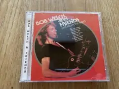 Bob Welch & Friends ”Live At The Roxy“