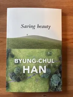 Saving Beauty Byung-Chul Han