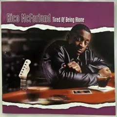 Tired Of Being Alone / Rico McFarland