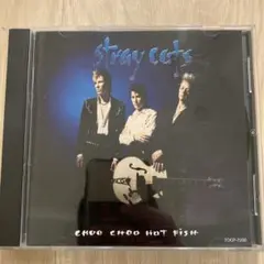 Stray Cats/ Choo Choo Hot Fish 国内盤