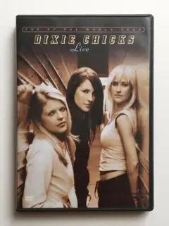 Dixie Chicks「Top of the World Tour Live」