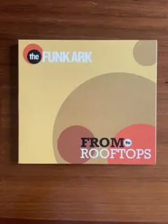 THE FUNK ARK "FROM THE ROOFTOPS"