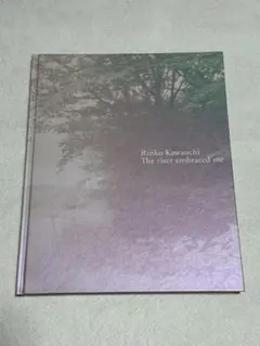 Rinko Kawauchi The river embraced me
