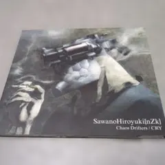 SawanoHiroyuki[nZk]ChaosDrifters /CRY