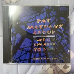 PAT METHENY GROUP THE ROAD TO YOU CD