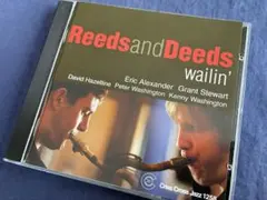 Reeds and Deeds 「Wailin' 」