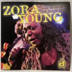 Tore Up From The Floor Up / Zora Young