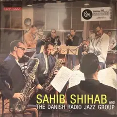 SAHIB SHIHAB THE DANISH RADIO JAZZ GROUP