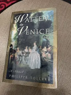 Watteau in Venice by Philippe Sollers