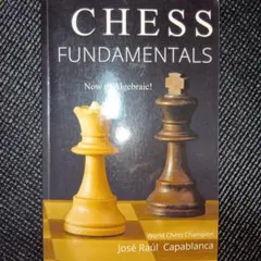 CHESS FUNDAMENTALS José Raúl Capablanca