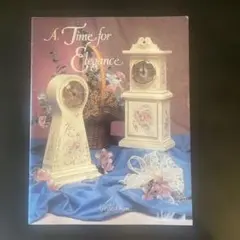 A Time for Elegance/ゲイルオーラム/トールペイント 本