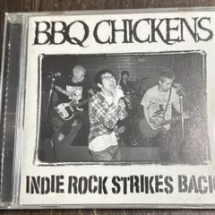 BBQ CHICKENS / INDIE ROCK STRIKES BACK