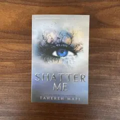 Shatter Me