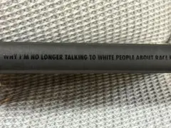 WhyI'mNoLongerTalkingtoWhite People