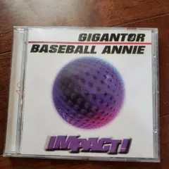 Baseball Annie & Gigantor - Impact!
