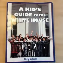 A Kid's Guide to the White House 洋書
