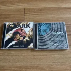 CLARKのアルバム　TOTEMS FLARE、GROWLS GARDEN