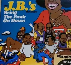 J.B.'s Bring The Funk On Down