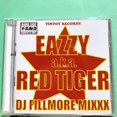 EAZZY a.k.a. RED TIGER DJ FILLMORE MIXXX