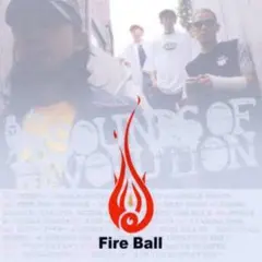 SOUNDS OF REVOLUTION / Fire Ball 【CD】