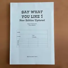 Say What You Like 1 New Edition Updated