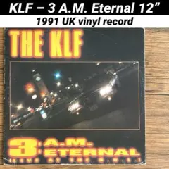 KLF – 3 A.M. Eternal 12” レコード UK 1991