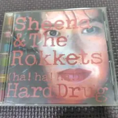 Sheena & The Rokkets Hard Drug CD