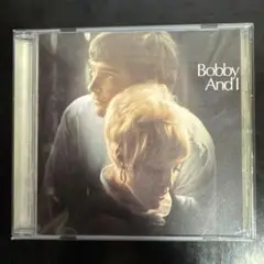 BOBBY AND I