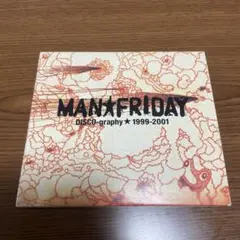 MAN FRIDAY DISCO-graphy 1999-2001