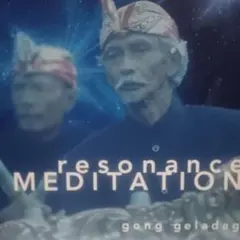 Resonance Meditation / Gong Geladag
